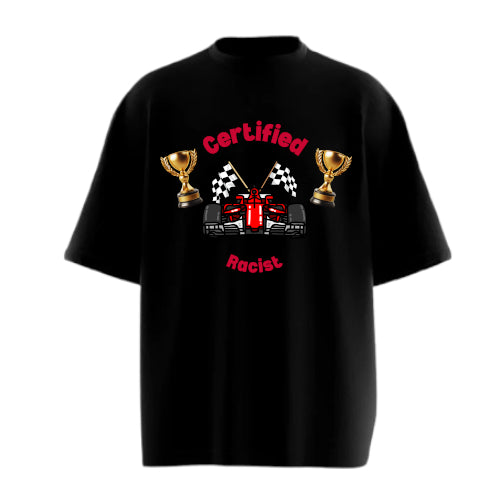 Certified Racist - Oversized T-shirt