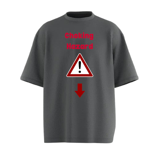 Choking Hazard - Oversized T-shirt