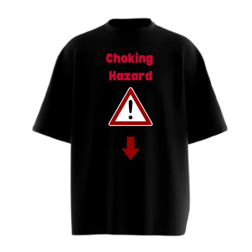 Choking Hazard -  Oversized T-shirt